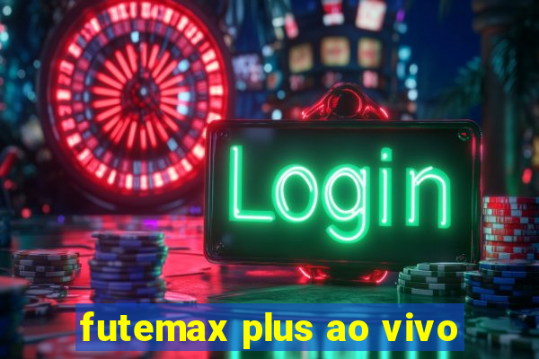 futemax plus ao vivo